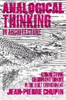 Dr Jean-Pierre (University of Montreal Chupin, Jean-Pierre Chupin - Analogical Thinking in Architecture