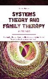 Dorothy Stroh Becvar, Raphael J. Becvar, Raphael J. Becvar Becvar, Becvar Dorothy Stroh, Becvar Raphael J., Lynne Reif... - Systems Theory and Family Therapy