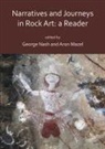 George (Associate Professor Nash, Aron Mazel, Aron (Newcastle University / University of the Witwatersrand) Mazel, George Nash, George (Associate Professor Nash - Narratives and Journeys in Rock Art: A Reader