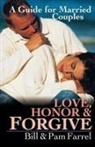 Bill Farrel, Pam Farrel - Love, Honor and Forgive