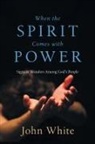 John White - When the Spirit Comes with Power