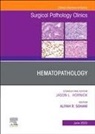 Aliyah R. Sohani - Hematopathology, An Issue of Surgical Pathology Clinics