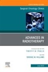 Terence M. Williams, Terence M Williams, Terence M. Williams - Advances in Radiotherapy, An Issue of Surgical Oncology Clinics of North America: Volume 32-3