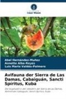 Annette Alba-Reyes, Abel Hernández-Muñoz, Valdés-P, Luis Mario Valdés-Palmero - Avifauna der Sierra de Las Damas, Cabaiguán, Sancti Spíritus, Kuba