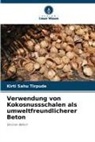 Kirti Sahu Tirpude - Verwendung von Kokosnussschalen als umweltfreundlicherer Beton