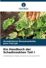 Joice Tom Job, Arunaksharan Narayanankutty - Ein Handbuch der Schadinsekten Teil I