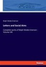 Ralph Waldo Emerson - Letters and Social Aims