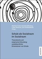 Gabriele Bellenberg, Matthias Forell, Lukas Gerhards, Lukas Gerhards u a, Lena Schleenbecker - Schule als Sozialraum im Sozialraum