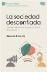 Giovanni Brancato - La sociedad desconfiada. Debates televisivos, jóvenes y política en Ecuador