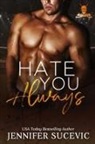 Jennifer Sucevic - Hate You Always