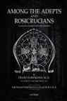 Franz Hartmann - Among the Adepts and RosicrucianS