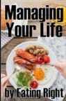Maxx Morisson - Managing Your Life by Eating Right