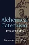 Paracelsus - Alchemical Catechism