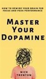 Nick Trenton - Master Your Dopamine