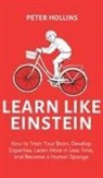 Peter Hollins - Learn Like Einstein (2nd Ed.)