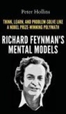 Peter Hollins - Richard Feynman's Mental Models