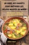 Rowan Stanley - Un guide des ragoûts pour maîtriser les délices mijotés du monde