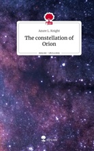 Azure L Knight, Azure L. Knight - The constellation of Orion. Life is a Story - story.one