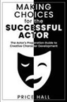 Price Hall - MAKING CHOICES for The SUCCESSFUL ACTOR