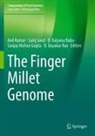 B. Kalyana Babu, Sanjay Mohan Gupta, B Kalyana Babu et al, Anil Kumar, B. Dayakar Rao, Salej Sood - The Finger Millet Genome