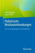 Sang Jin Kim, Ulrich Spandau - Pädiatrische Netzhauterkrankungen
