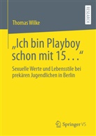 Thomas Wilke - "Ich bin Playboy schon mit 15..."