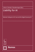 Sebastian Lohsse, Reiner Schulze, Dirk Staudenmayer - Liability for AI