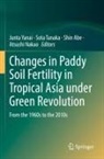 Shin Abe, Shin Abe et al, Atsushi Nakao, Sota Tanaka, Junta Yanai - Changes in Paddy Soil Fertility in Tropical Asia under Green Revolution