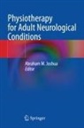 Abraham M. Joshua, Abraham M Joshua - Physiotherapy for Adult Neurological Conditions