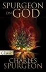 Charles H Spurgeon, Charles H. Spurgeon, Charles Haddon Spurgeon - Spurgeon on God