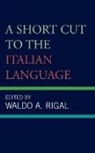 Waldo Rigal, Waldo A. Rigal - A Short Cut to the Italian Language
