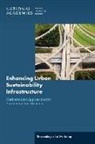 Board On Infrastructure And The Construc, Board on Infrastructure and the Constructed Environment, Board on Mathematical Sciences and Analytics, Division on Engineering and Physical Sci, Division on Engineering and Physical Sciences, National Academies Of Sciences Engineeri... - Enhancing Urban Sustainability Infrastructure: Mathematical Approaches for Optimizing Investments
