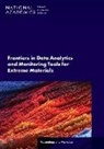 Board On Physics And Astronomy, Condensed Matter and Materials Research Committee, Division on Engineering and Physical Sci, Division on Engineering and Physical Sciences, National Academies Of Sciences Engineeri, National Academies of Sciences Engineering and Medicine - Frontiers in Data Analytics and Monitoring Tools for Extreme Materials