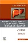 Robert G. Gish, Gish Robert G. - Advances in Viral Hepatitis B and D: Moving Toward the Goals of Elimination., An Issue of Clinics in Liver Disease: Volume 27-4