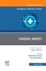 William J. Brady, William J. (Associate Professor of Emergency Medicine and Clinical Internal Medicine Brady, Brady William J., Amandeep Singh, Amandeep (Department of Emergency Medicine Singh, Singh Amandeep - Cardiac Arrest, An Issue of Emergency Medicine Clinics of North America: Volume 41-3
