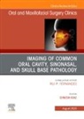 Dinesh Rao - Imaging of Common Oral Cavity, Sinonasal, and Skull Base Pathology, An Issue of Oral and Maxillofacial Surgery Clinics of North America: Volume 35-3