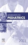Carol Berkowitz, Jane Carver, Jane (Professor Carver, Carver Jane, Ronald Hirschl, Moira Szilagyi... - Advances in Pediatrics, 2023: Volume 70-1