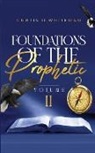 Curtis D Whiteman, Curtis D. Whiteman - Foundations of the Prophetic (Volume. 2)