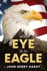 John Henry Hardy - In the Eye of an Eagle