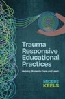 Micere Keels - Trauma Responsive Educational Practices
