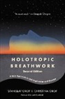 Christina Grof, Stanislav Grof, Stanislav Grof Grof, Stanislav/ Grof Grof - Holotropic Breathwork, Second Edition