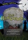 Robert Oakes, Robert E. Oakes Jr - The Ghostly Tales of the Berkshires