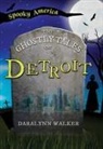 Daralynn Walker - The Ghostly Tales of Detroit