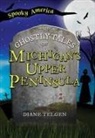 Diane Telgen - The Ghostly Tales of Michigan's Upper Peninsula
