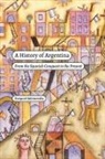 Ezequiel Adamovsky, Ezequiel/ Wolpin Adamovsky, Rebecca (TRN) Wolpin - A History of Argentina