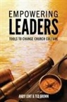 Ted Brown, Andy Lunt - EMPOWERING LEADERS
