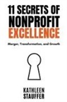 Kathleen Stauffer - 11 Secrets of Nonprofit Excellence