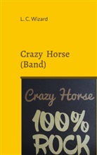 L C Wizard, L. C. Wizard - Crazy Horse (Band)