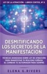 Elena G. Rivers - Desmitificando los secretos de la manifestación