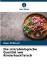 Hajar El Basett - Die mikrobiologische Qualität von Rinderhackfleisch